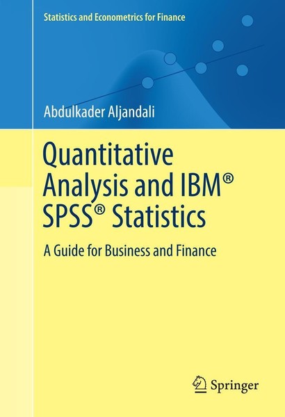 Quantitative Analysis And Ibm® Spss® Statistics Abdulkader Aljandali-image