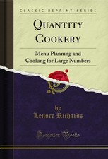 Quantity Cookery: Menu Planning and Cooking for Large Numbers (Classic Reprint)