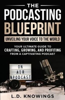 L D Knowings The Podcasting Blueprint (Taschenbuch) (US IMPORT)