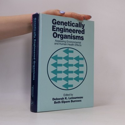 Genetically Engineered Organisms  |  Beth Elpern Burrows