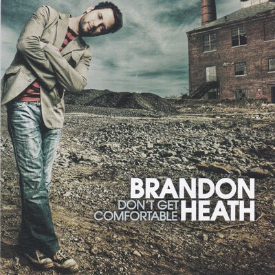 Dont Get Comfortable - Audio CD By BRANDON HEATH - CD and Art No Case