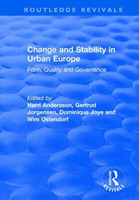 Change and Stability in Urban Europe: Form, Quality and Governance by Gertrud...