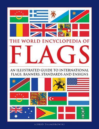Alfred Znamierowski Flags, The World Encyclopedia of (Copertina rigida)