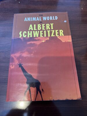 The Animal World of Albert Schweitzer by Albert Schweitzer (1996, Trade...