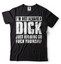 I'm Not Always A Dick Just Kidding Go Fck Youself Funny Rude ON