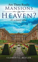 Clement C. Butler | Are There Really Mansions In Heaven?, Second Edition | Buch