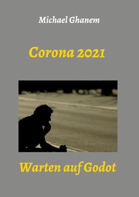 Michael Ghanem | Corona 2021 | Taschenbuch | Deutsch (2021) | Warten auf Godot