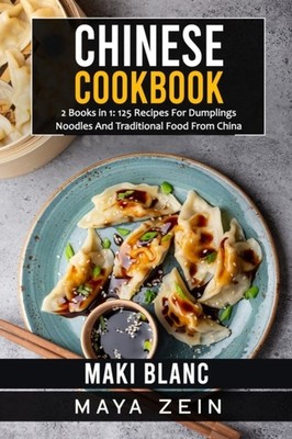 Zein - Chinese Cookbook  2 Books in 1  125 Recipes For Dumplings Noodl - X555z
