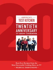 America's Test Kitchen Twentieth Anniversary TV Show Cookbook: Best-Ever Rec...