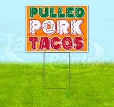 PULLED PORK TACOS Yard Sign Corrugated Plastic Bandit Lawn Decoration USA