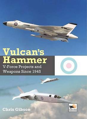 Vulcan's Hammer: V-Force Projects and Weapons Since by Chris Gibson HARDBACK - Image 3