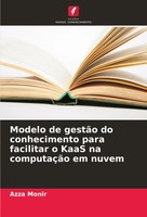 Azza Monir | Modelo De GestãO Do Conhecimento Para Facilitar O Kaas Na...