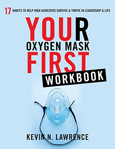 Your Oxygen Mask First Workbook,Kevin N. Lawrence