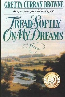 Gretta Curran Browne Tread Softly On My Dreams (Taschenbuch) Liberty Trilogy