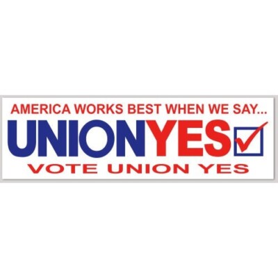 America Works Best When We Say Vote Union Yes 3x10 Vinyl Bumper Sticker