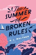 The Summer of Broken Rules - Paperback By Walther, K L - VERY GOOD
