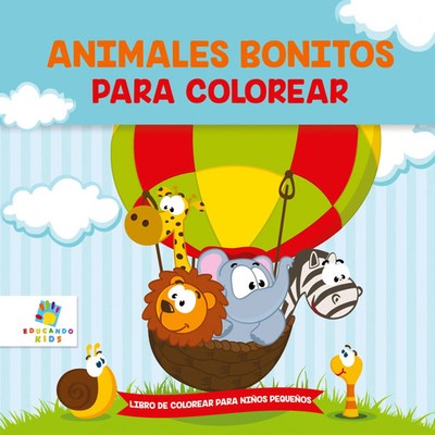 Educando Kids | Animalitos Bonitos Para Colorear | Taschenbuch | Spanisch (2024)