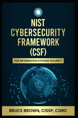 NIST Cybersecurity Framework (CSF) For Information Systems Security