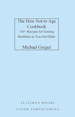 The How Not to Age Cookbook: 1 - VERY GOOD