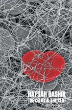 The Celox and the Clot by Hafsah Bashir Paperback Book