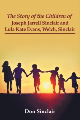 Sinclair - Story of the Children of Joseph Jarrell  and Lula Kate Evan - X555z