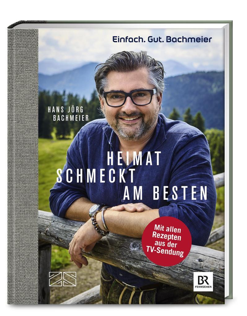Einfach. Gut. Bachmeier. Heimat Schmeckt Am Besten. | Hans Jörg