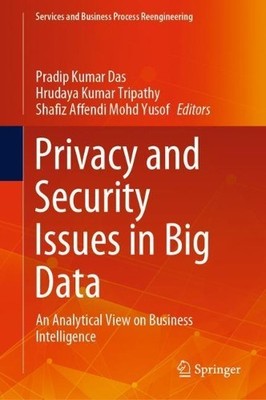 Privacy and Security Issues in Big Data - 9789811610066