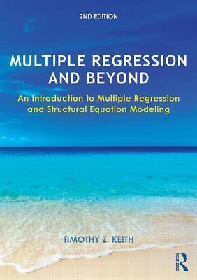 Multiple Regression and Beyond: An Introduction to Multiple Regression and Stru
