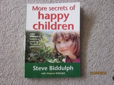 New - More Secrets of Happy Children: A guide for parents by Steve Biddulph...