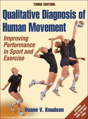 Qualitative Diagnosis of Human Movement: Improving Performance in Sport and Exer