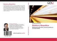 BioéTica Y BiopolíTica Domingo FernáNdez Agis