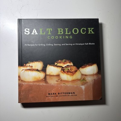 Salt Block Cooking: 70 Recipes for Grilling, Chilling, Searing, and Serving on,
