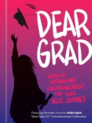 Dear Grad: Words of Wisdom and Encouragement for Your Next Journey by Potter Gif
