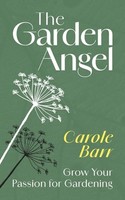 Carole Barr - Garden Angel Grow Your Passion For Gardening - Paperba - G245Z
