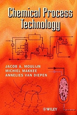 CHEMICAL PROCESS TECHNOLOGY By Jacob A. Moulijn & Michiel Makkee - Hardcover VG+