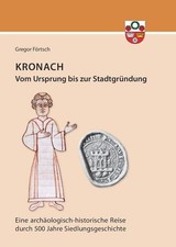 Kronach - von seinem Ursprung bis zur Stadtgründung | Gregor Förtsch | deutsch