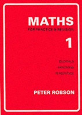 Peter Robson Maths for Practice and Revision (Paperback)