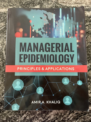 Managerial Epidemiology Principles and Applications by Amir Khaliq (2018, Trade
