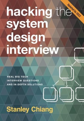 Hacking the System Design Interview: Real Big Tech Interview Questions and I...