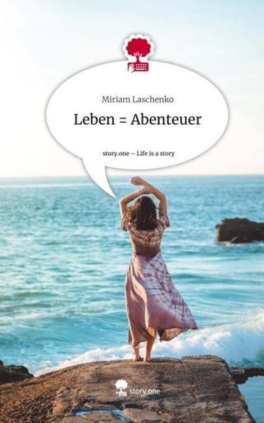 Leben = Abenteuer. Life Is A Story - Story.One Miriam Laschenko-image