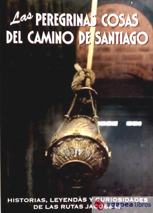 Las peregrinas cosas del Camino de Santiago. NUEVO. ENVÍO URGENTE (Librería Agap