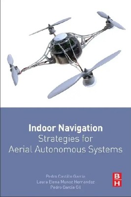 Indoor Navigation Strategies for Aerial Autonomous Systems Taschenbuch Englisch