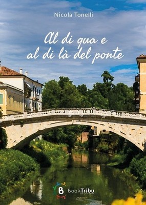Buch - Nicola Tonelli - Al Di Qua E Al Di La Del Ponte - Booktribu