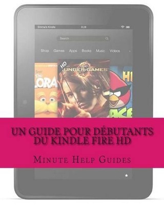 Un Guide Pour Dbutants du Kindle Fire HD by Minute Help Guides (English) Paperba