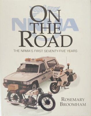 On the Road: The NRMA's First Seventy-five Years (1st EDITION)