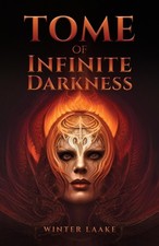 Tome of Infinite Darkness by Winter Laake (Paperback Book)