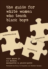 The Guide for White Women Who Teach Black Boys by