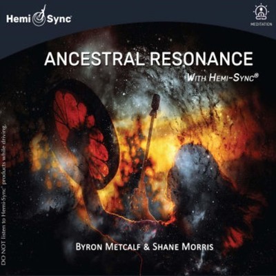 BYRON METCALF/SHANE MORRIS: ANCESTRAL RESONANCE WITH HEMI-SYNC - CD