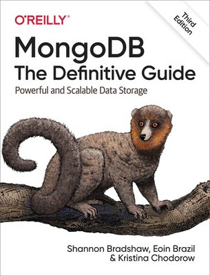 MongoDB: The Definitive Guide: Powerful and Scalable Data Storage
