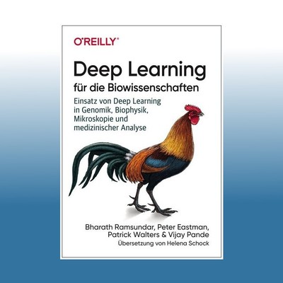 Deep Learning für die Biowissenschaften | Bharath Ramsundar | Ungelesen